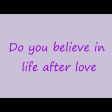 Cher-Do you believe in life after love (D mix)