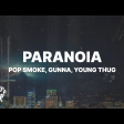 Pop Smoke - Paranoia ft. Gunna & Young Thug