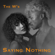 The W's - Saying Nothing