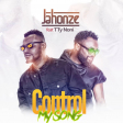 JAHONZE FT. TTY_Control My Song (Prod by abjos)