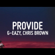 G-Eazy - Provide ft. Chris Brown, Mark Morrison