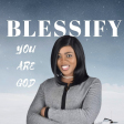 Blessify-You Are God (prod by E'keyz)