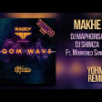 DJ Maphorisa DJ Shimza Makhe ft MoonChild YOHMSS Remix [promo only]