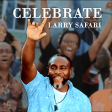 Larry Safari-Celebrate