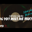 Craig David - Do You Miss Me Much (Sunship Remix)