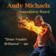 ANDY MICHAELS-Incendiary Heart