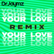 Your Love (Remix)