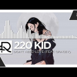 220 Kid - Don t Need Love (feat. GRACEY) [Deep House]