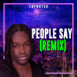 Topnotch People say remix.mp3