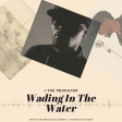 J The Producer- Wading in The Water